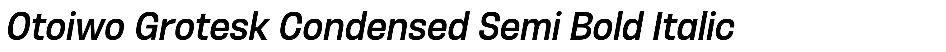 Otoiwo Grotesk Condensed Semi Bold Italic